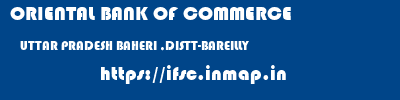 ORIENTAL BANK OF COMMERCE  UTTAR PRADESH BAHERI ,DISTT-BAREILLY    ifsc code